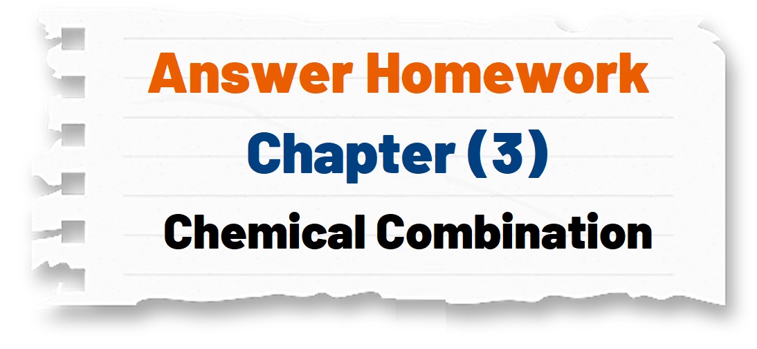 Answer HomeWork Chapter (3) (Chemical Combination)
